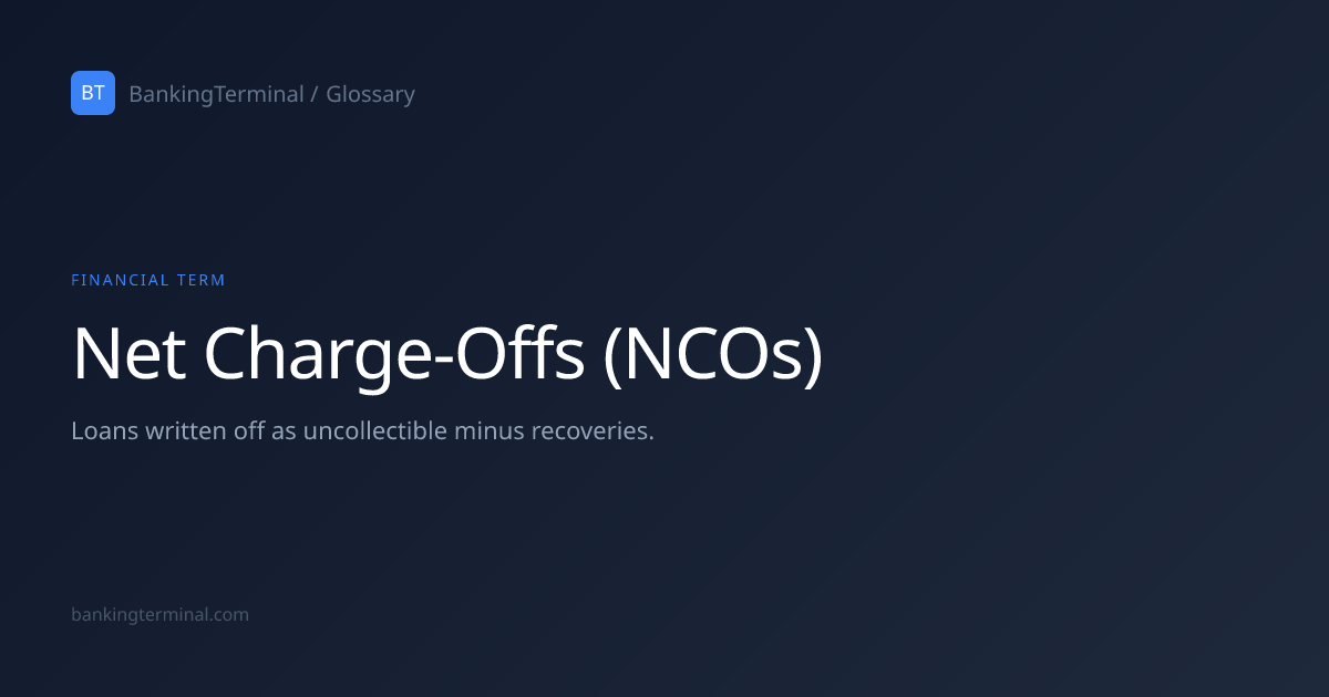 What is Net Charge-Offs (NCOs)? — Financial Glossary | BankingTerminal