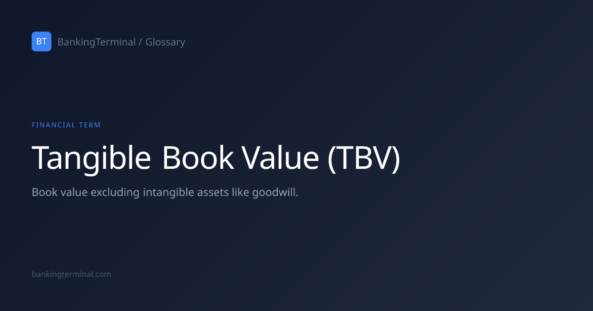 What is Tangible Book Value (TBV)? — Financial Glossary | BankingTerminal