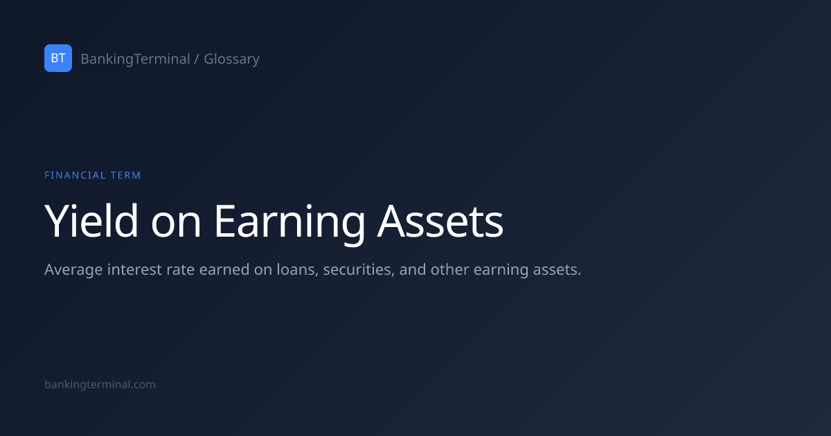 What is Yield on Earning Assets? — Financial Glossary | BankingTerminal